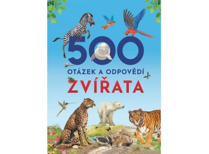 500 otázek a odpovědí Zvířata