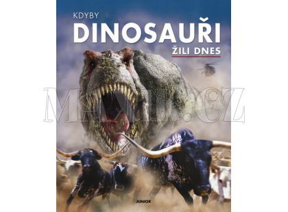 Junior Kdyby dinosauři žili dnes