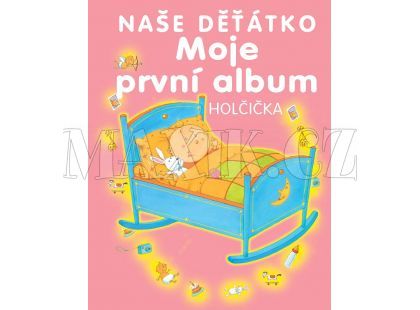 Moje první album - naše děťátko - holčička Svojtka