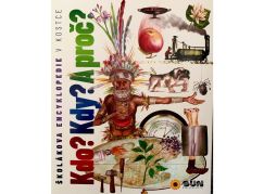 ŠKOLÁKOVA ENCYKLOPEDIE V KOSTCE - Kdo? Kdy? A proč?