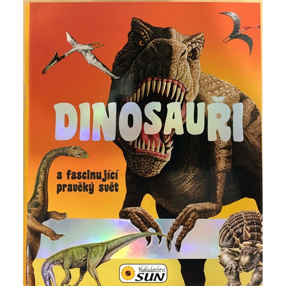 Sun Dinosauři fascinující pravěký svět zvířat