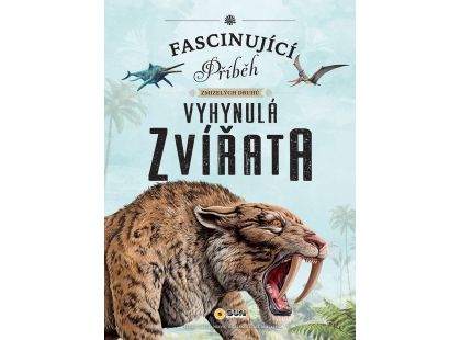 SUN Fascinující příěh zmizelých druhů Vyhynulá zvířata