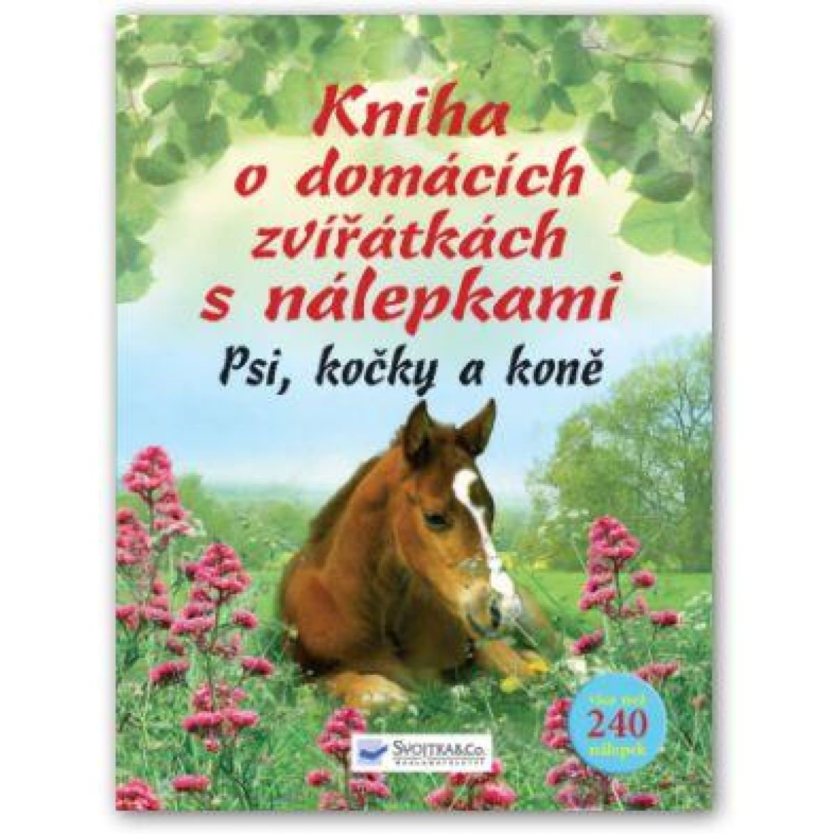 Svojtka Kniha o domácích zvířátkách s nálepkami - Psi, kočky, koně