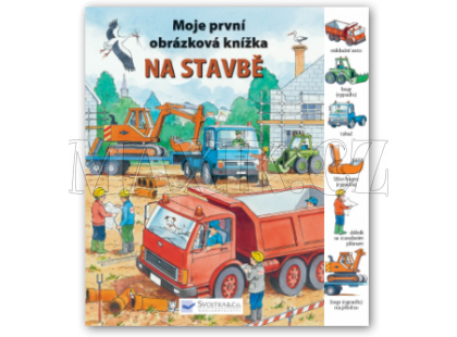 Svojtka Moje první obrázková knížka - Na stavbě