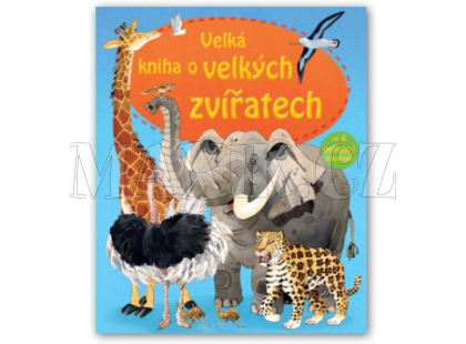 Svojtka Velká kniha o velkých zvířatech