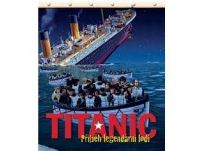 Titanic Příběh legendární lodi