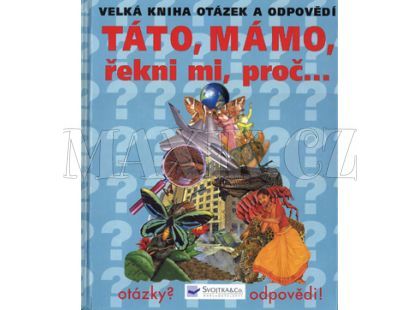 Táto, mámo řekni mi proč