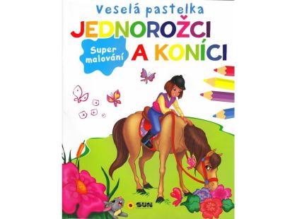 Veselá pastelka - JEDNOROŽCI A KONÍCI