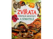 Zvířata - důmyslní architekti a stavitelé