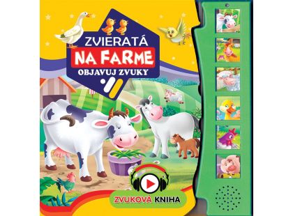 Zvuková kniha Zvieratká na farme Objavuj zvuky SK verzia 19,5 x 19,5 cm